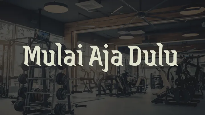 Mulai Aja Dulu...