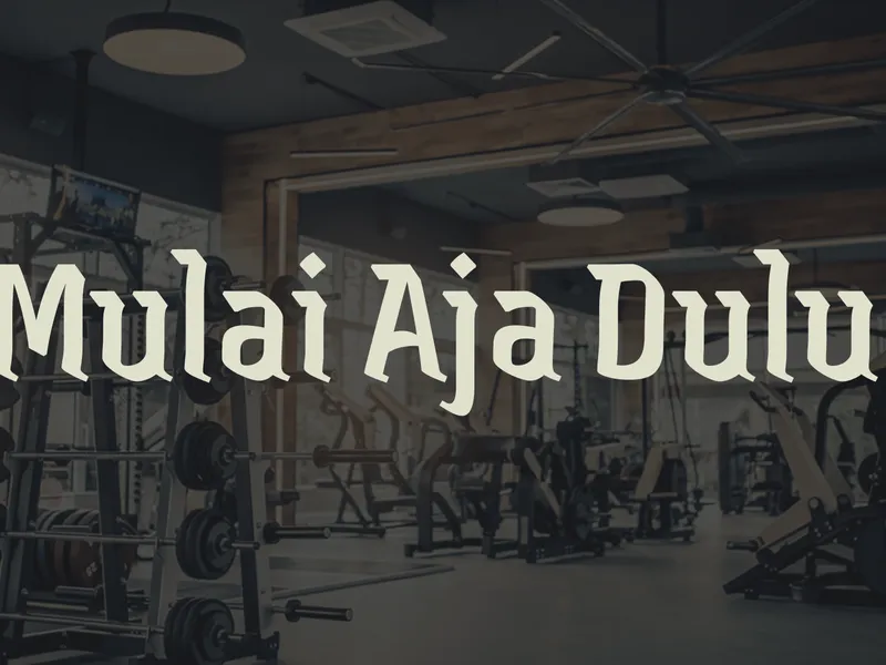 Mulai Aja Dulu...