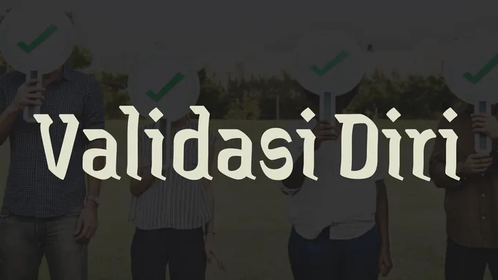 Validasi Cukup Dari Diri Sendiri